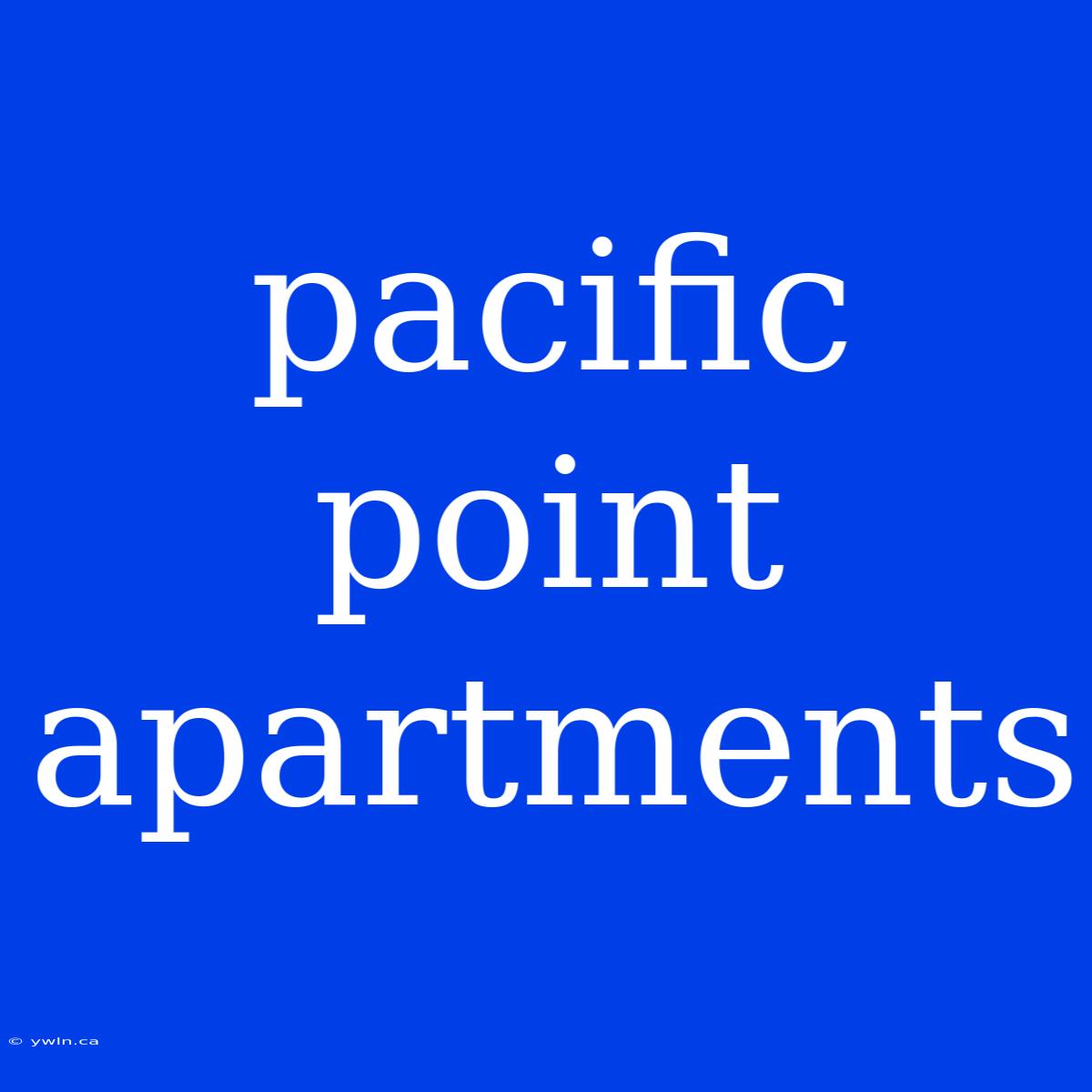 Pacific Point Apartments