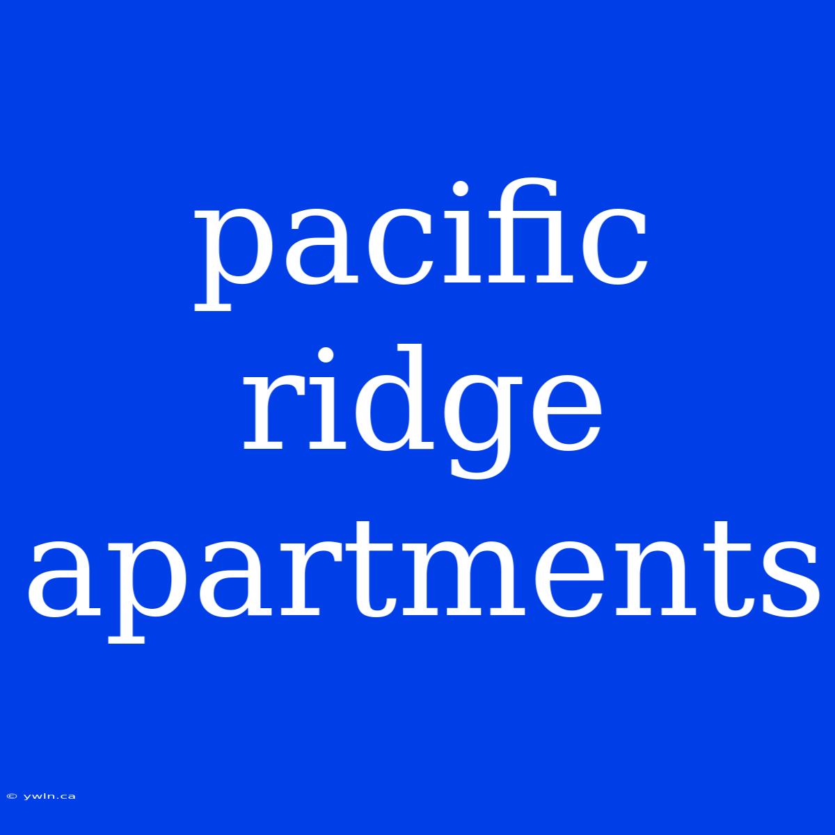 Pacific Ridge Apartments