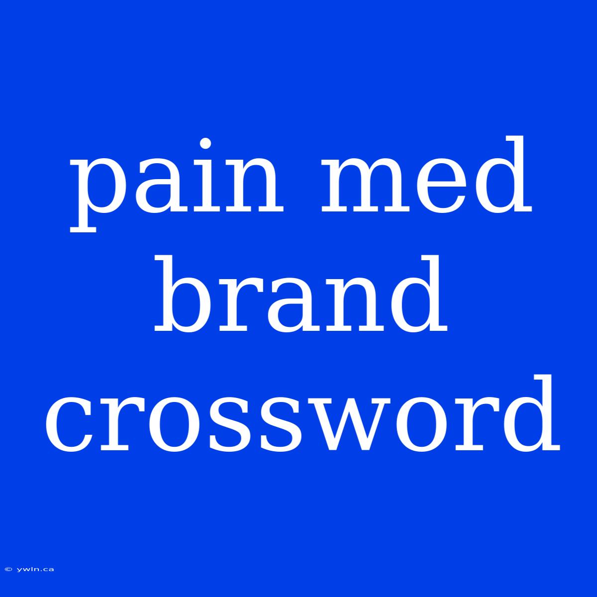 Pain Med Brand Crossword