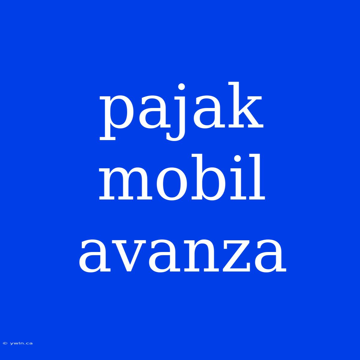 Pajak Mobil Avanza