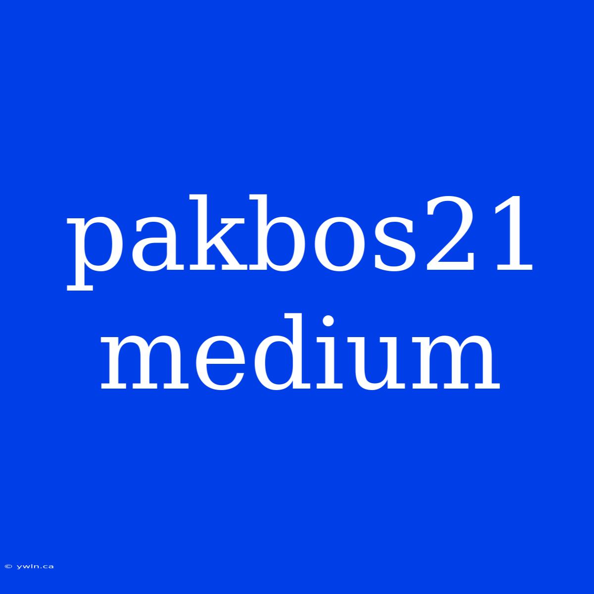 Pakbos21 Medium