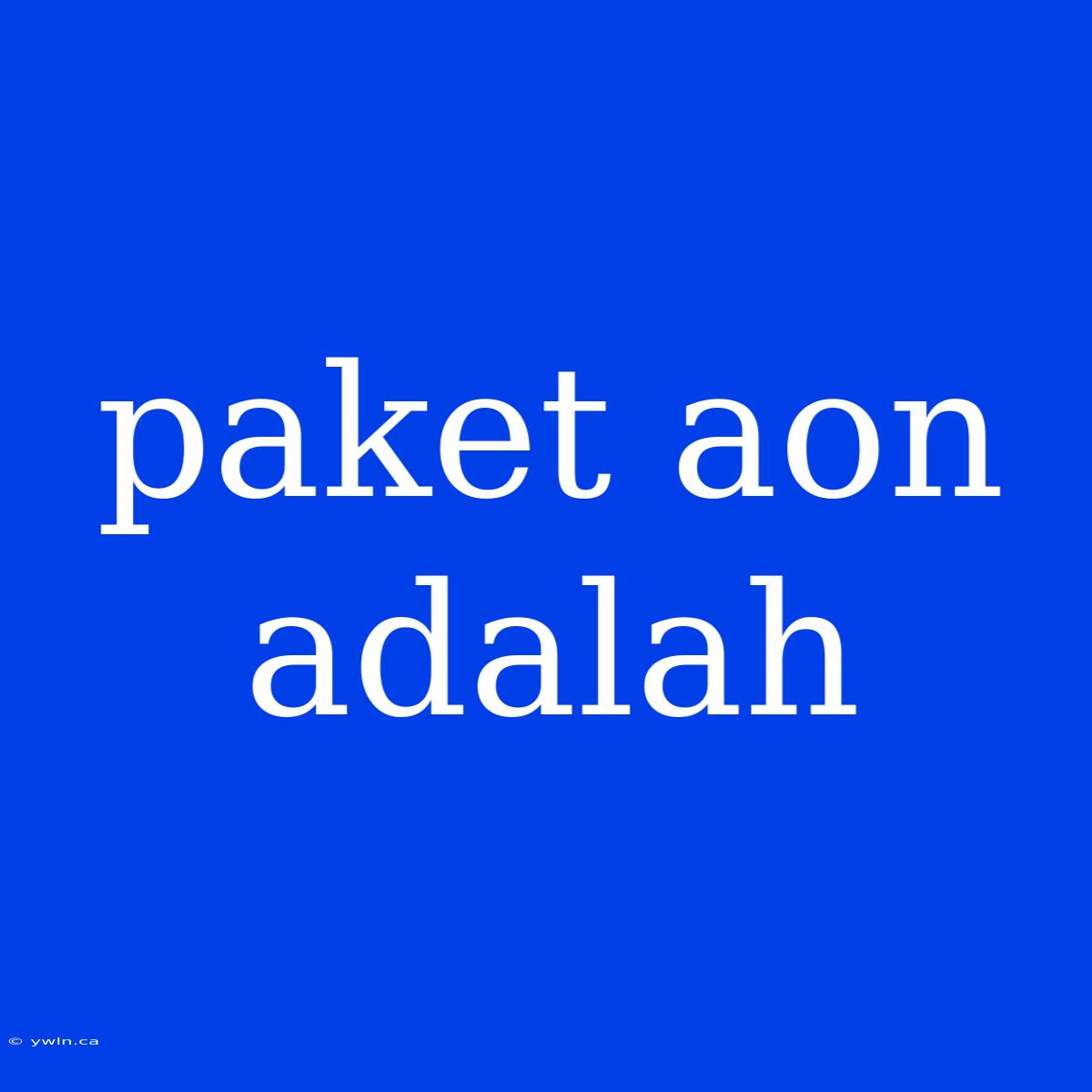 Paket Aon Adalah