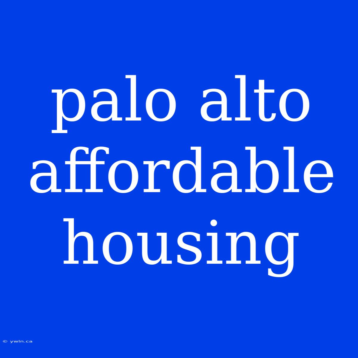 Palo Alto Affordable Housing