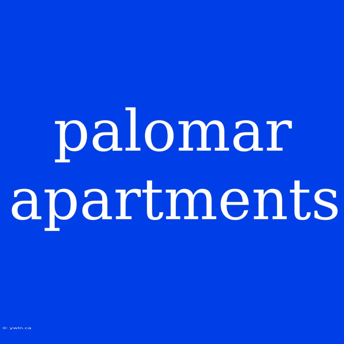 Palomar Apartments