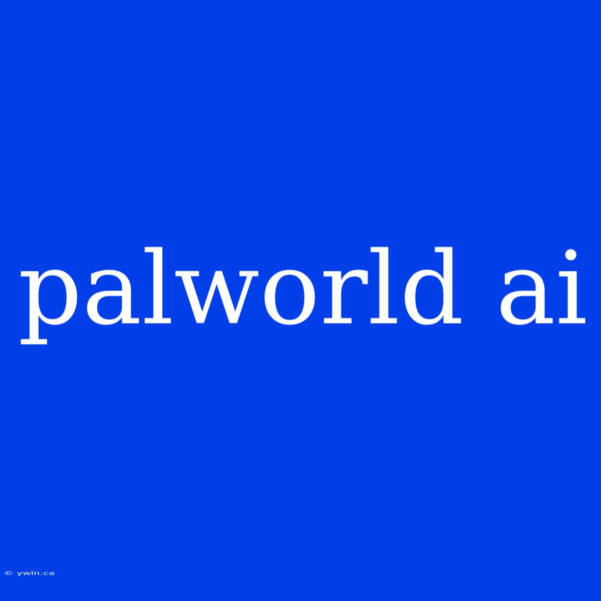 Palworld Ai