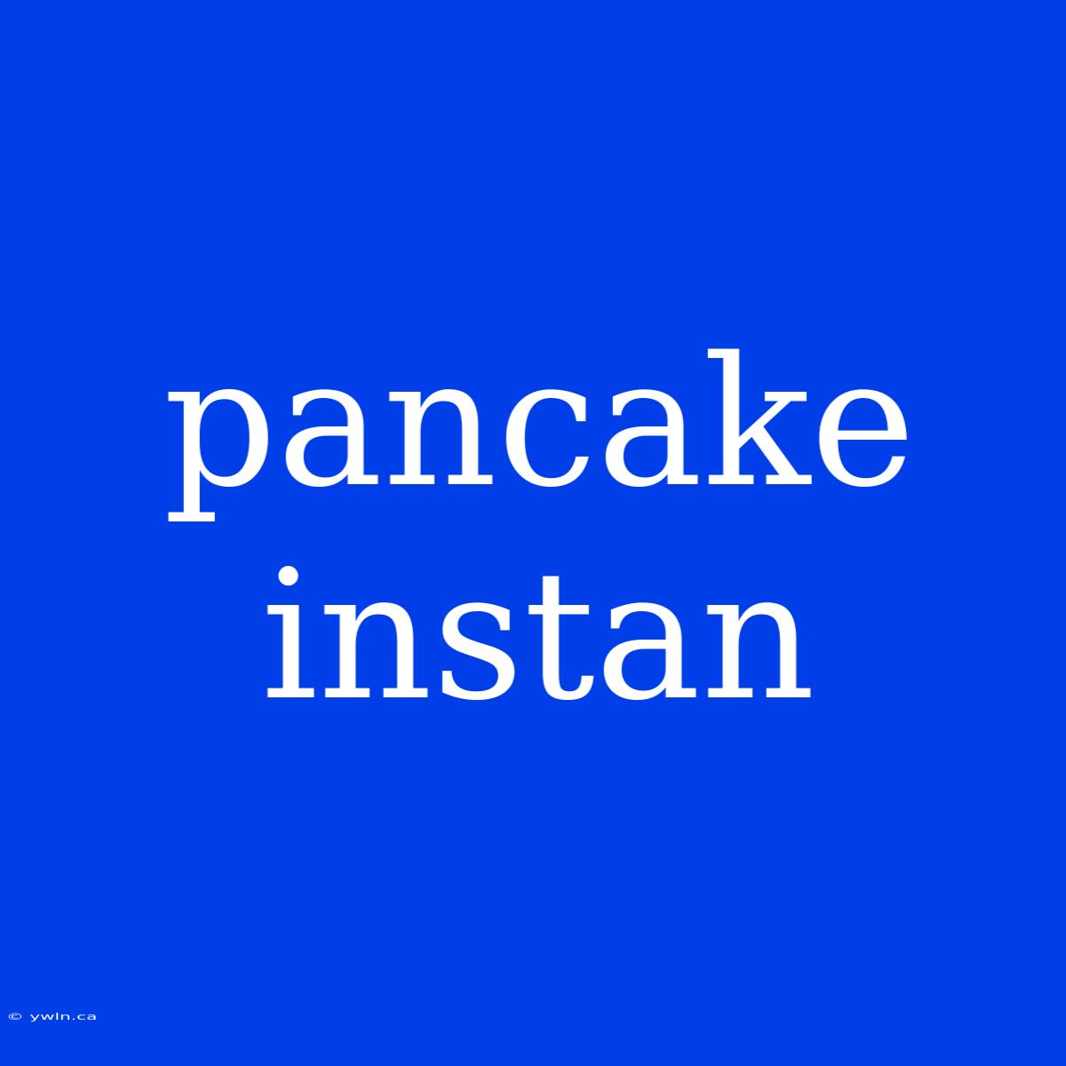 Pancake Instan