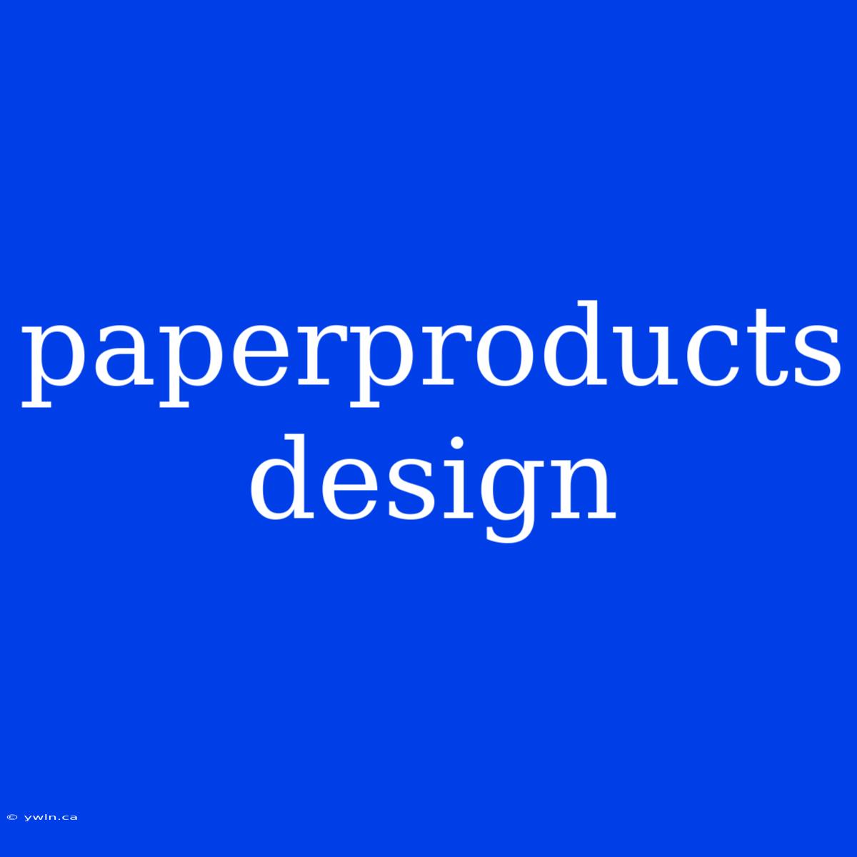 Paperproducts Design