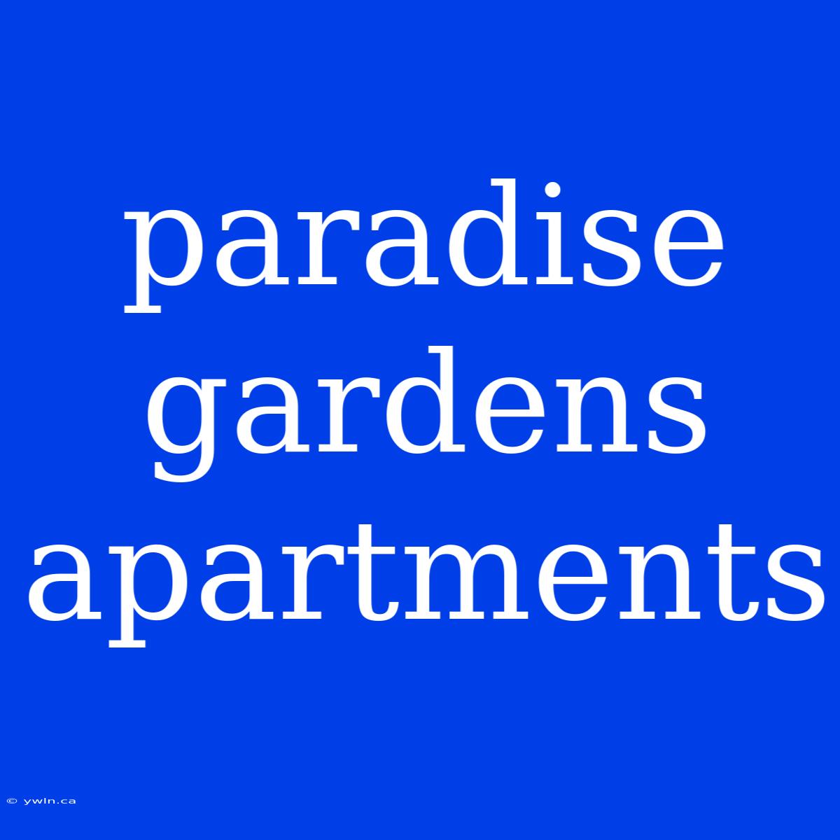 Paradise Gardens Apartments