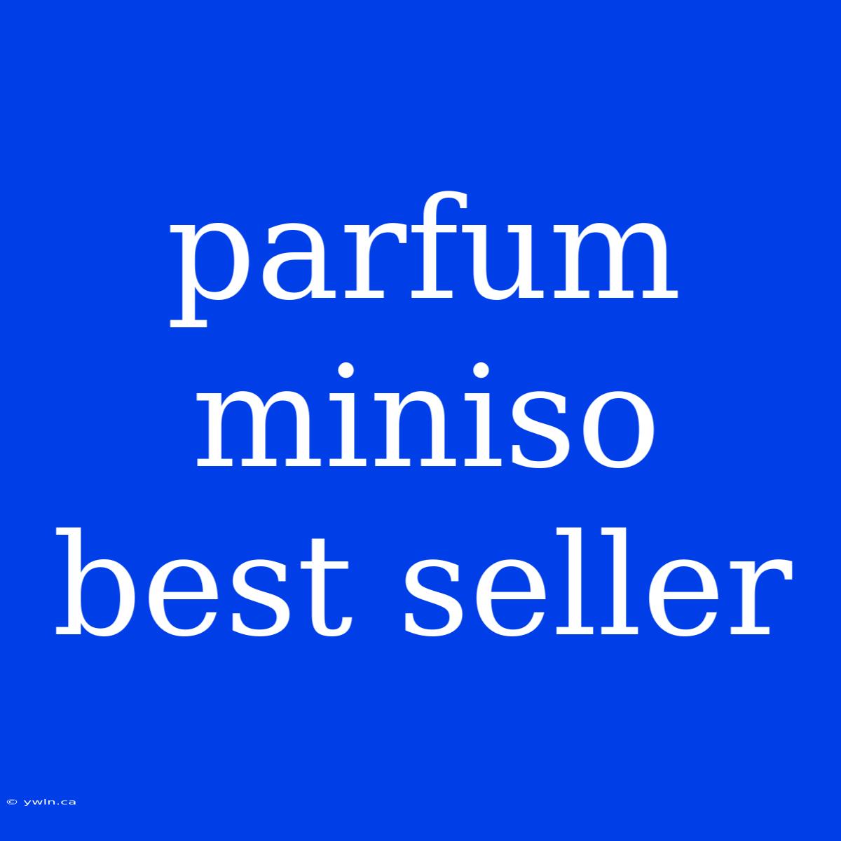 Parfum Miniso Best Seller