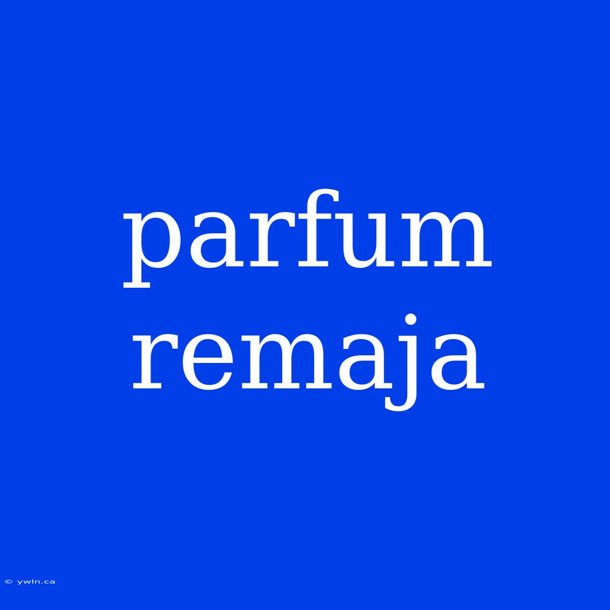 Parfum Remaja