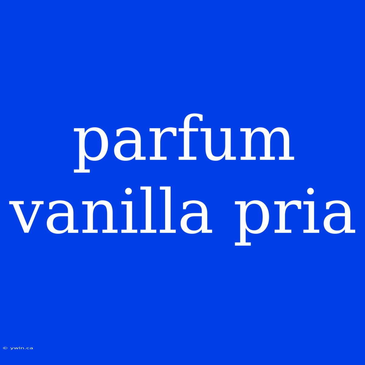 Parfum Vanilla Pria