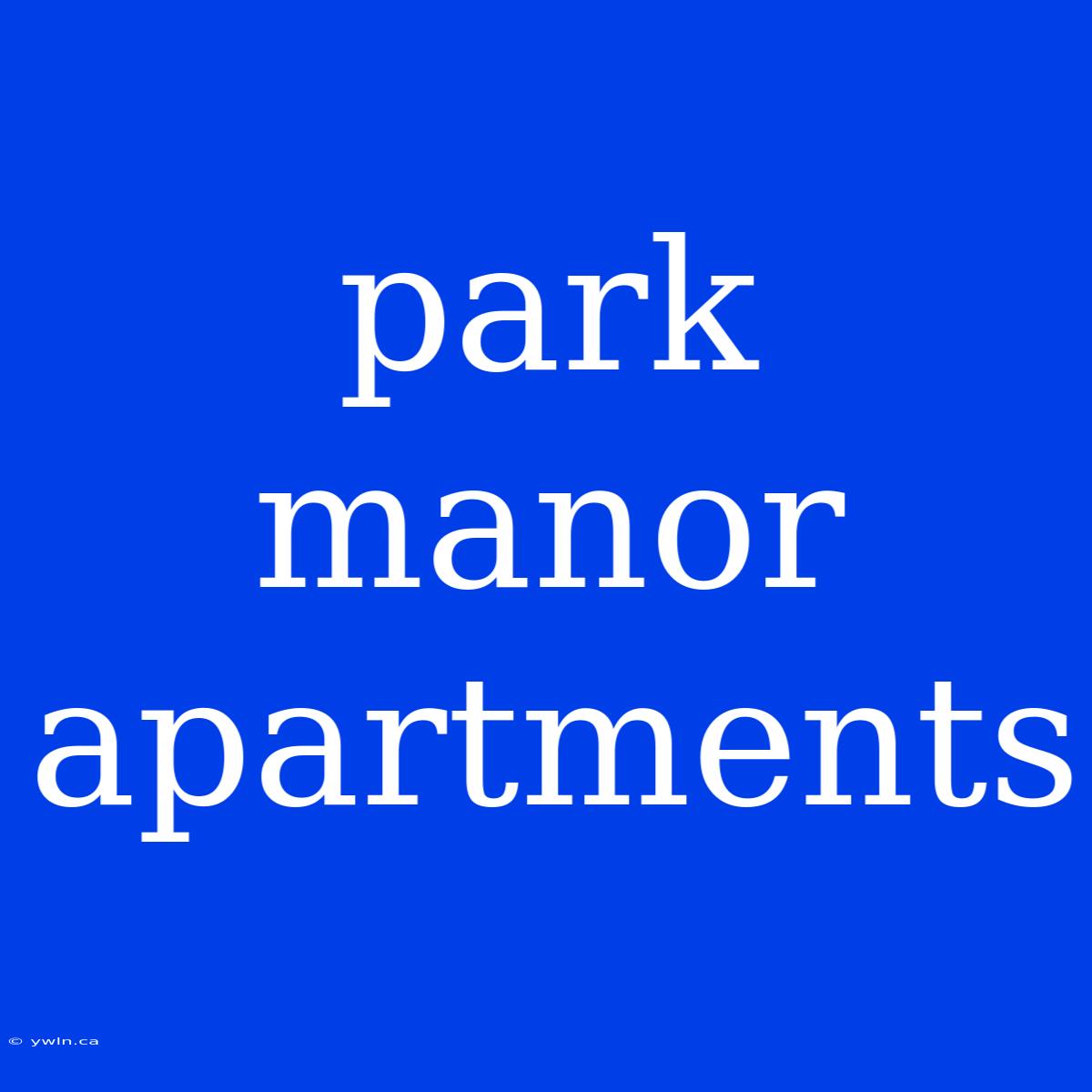 Park Manor Apartments