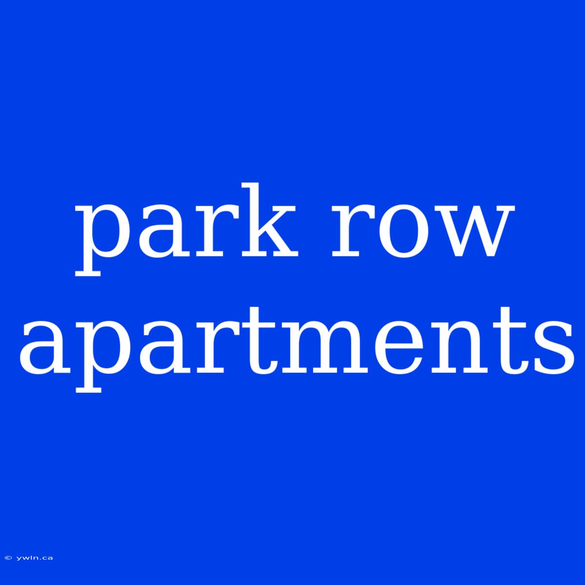 Park Row Apartments