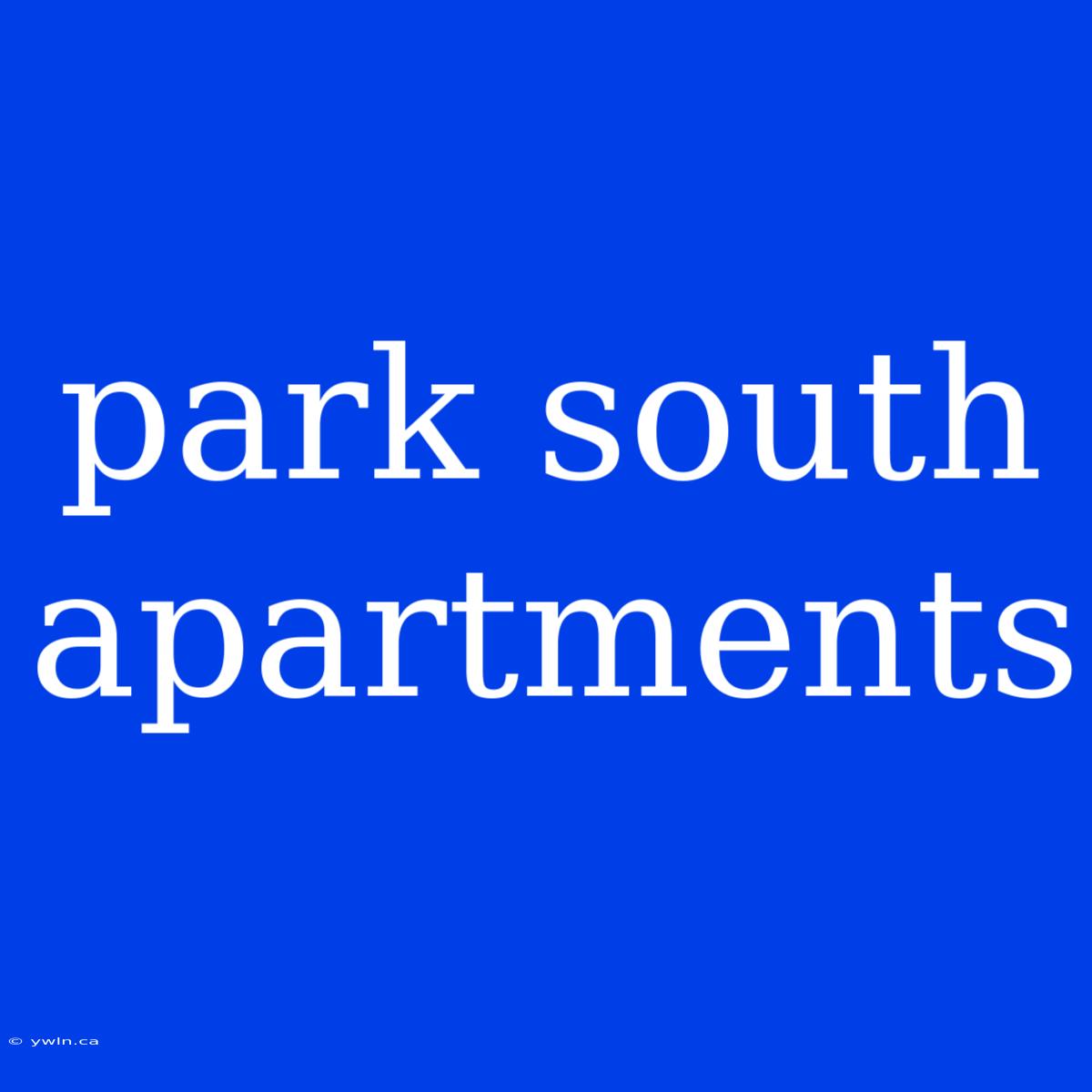 Park South Apartments