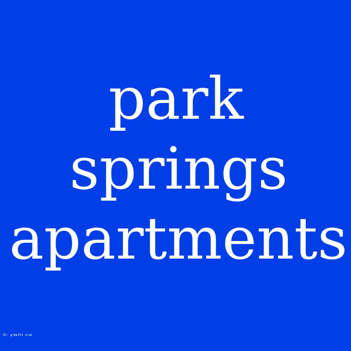 Park Springs Apartments