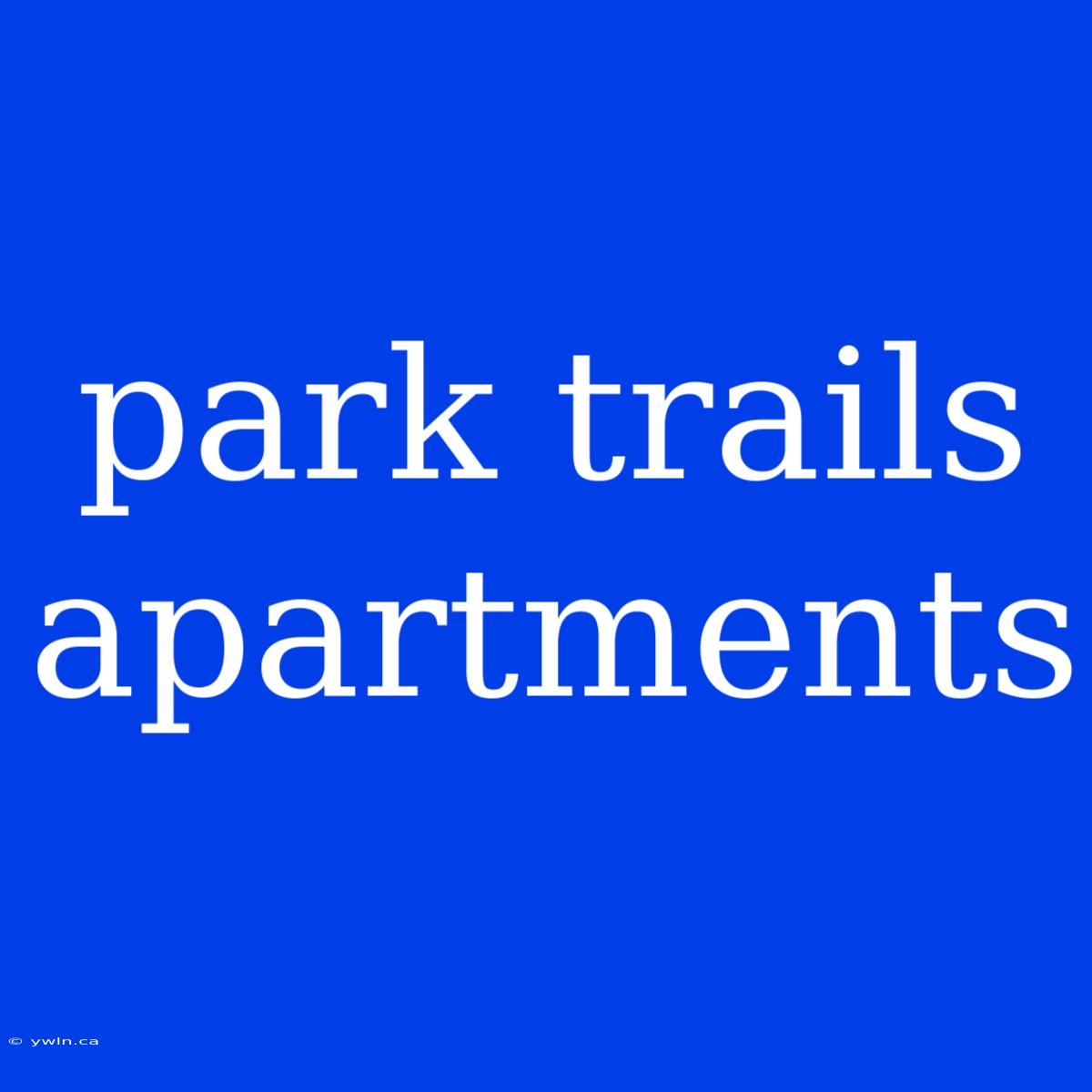 Park Trails Apartments