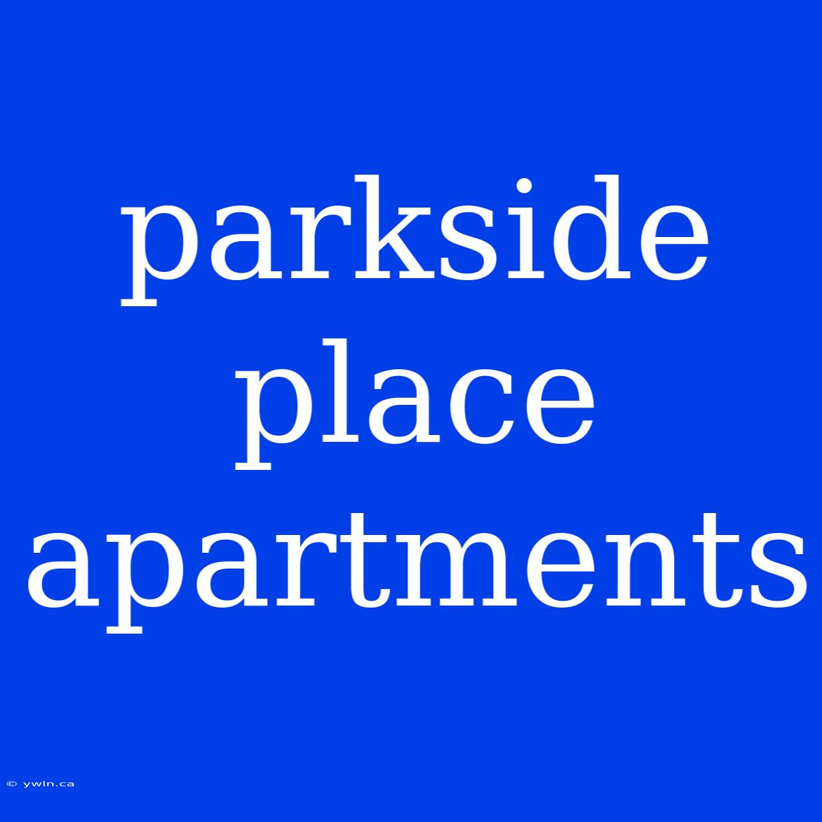 Parkside Place Apartments