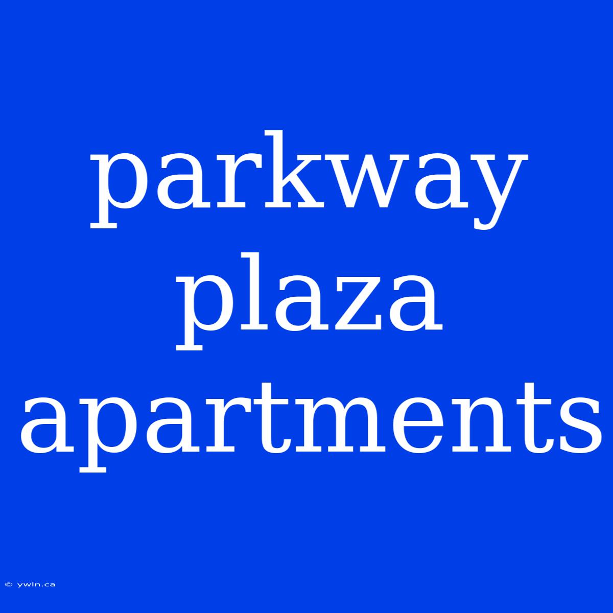 Parkway Plaza Apartments