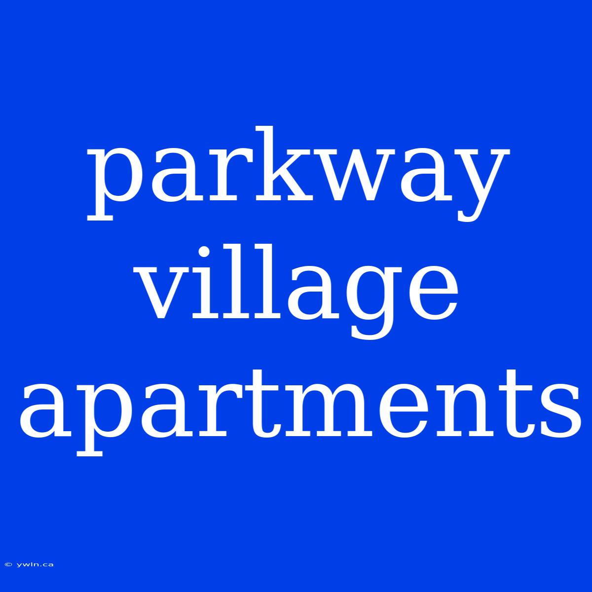 Parkway Village Apartments