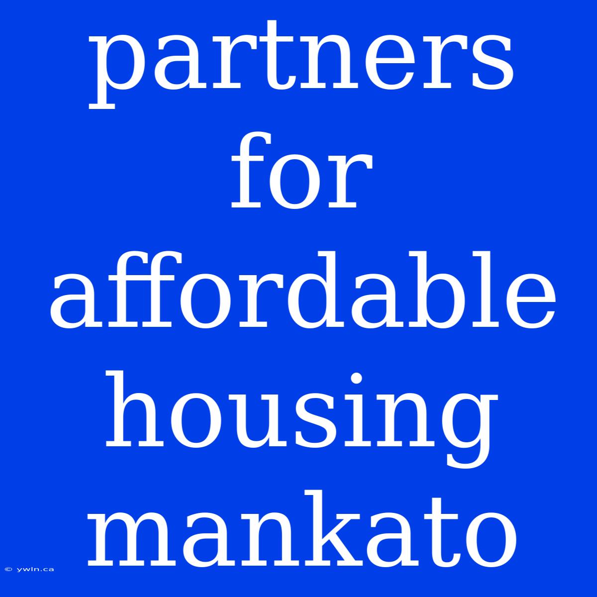 Partners For Affordable Housing Mankato