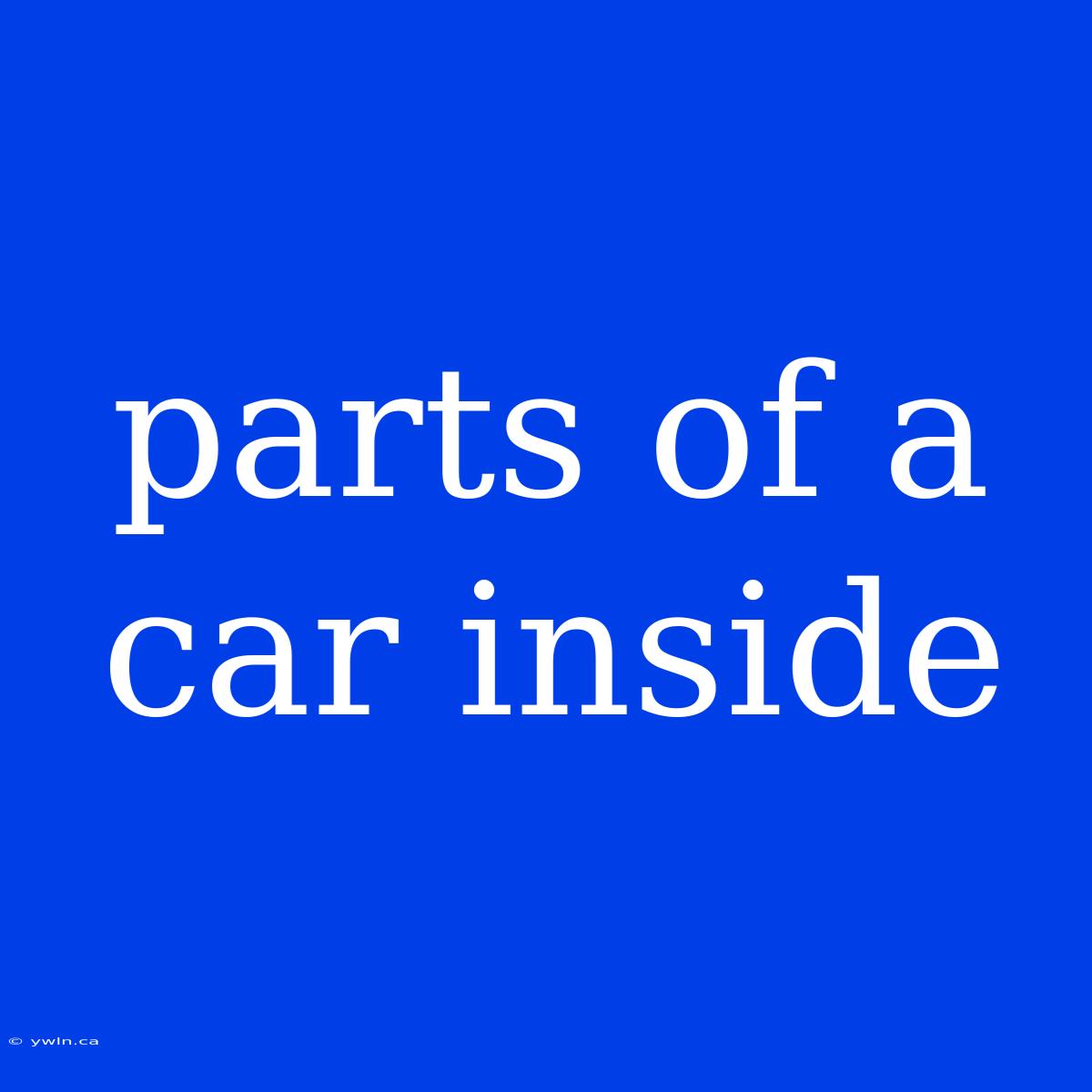 Parts Of A Car Inside