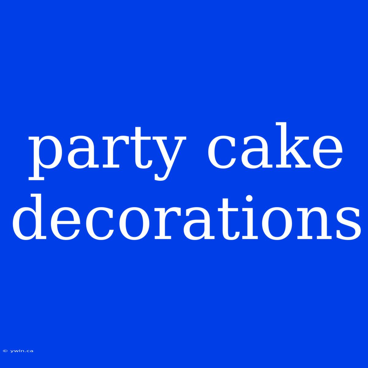 Party Cake Decorations