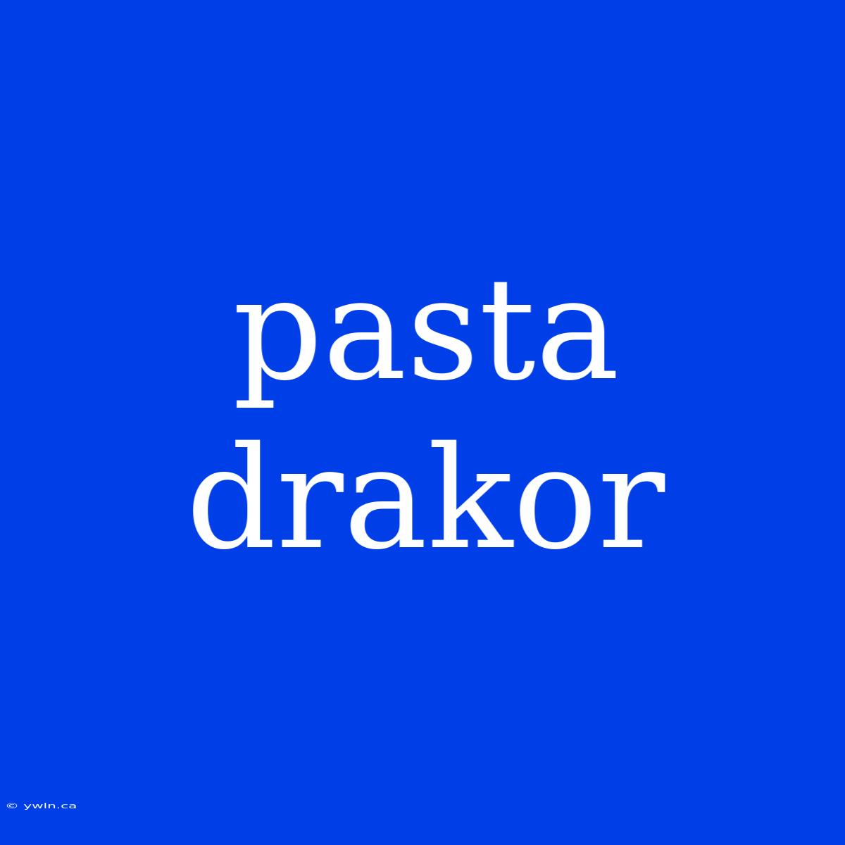 Pasta Drakor