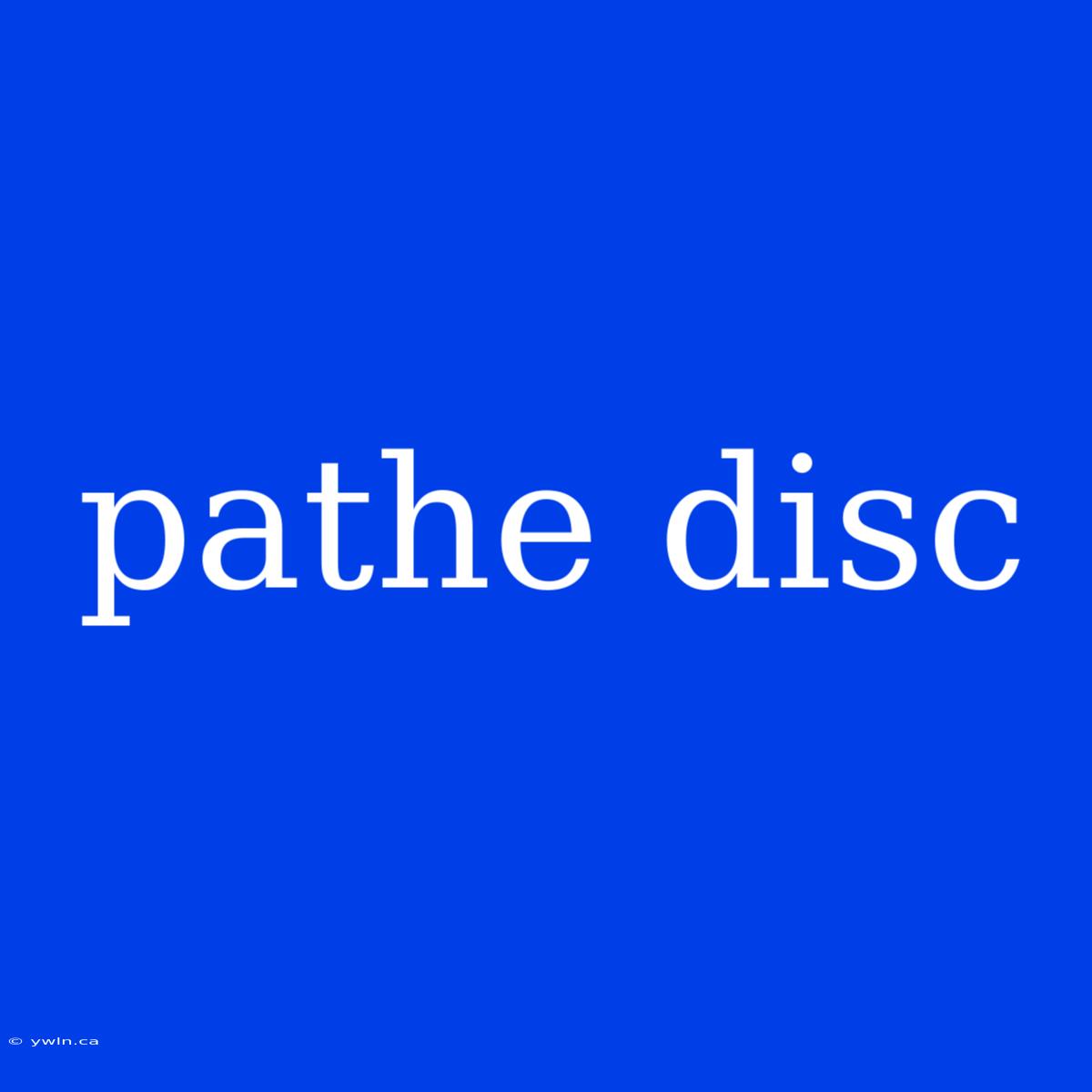 Pathe Disc