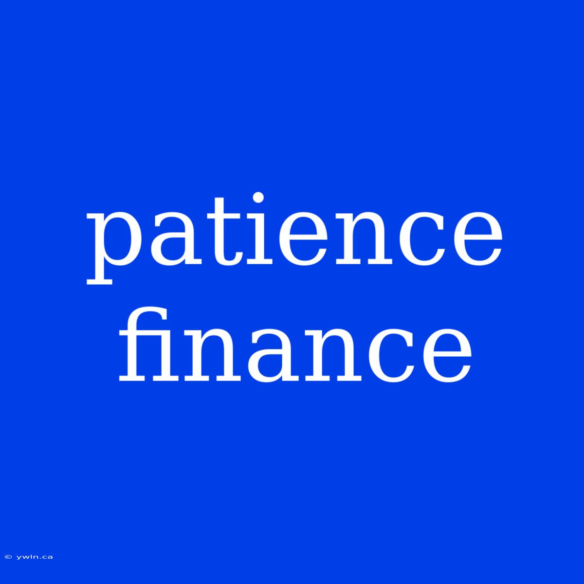 Patience Finance