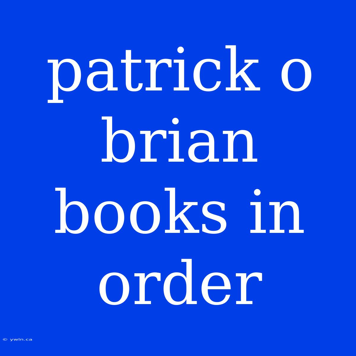 Patrick O Brian Books In Order