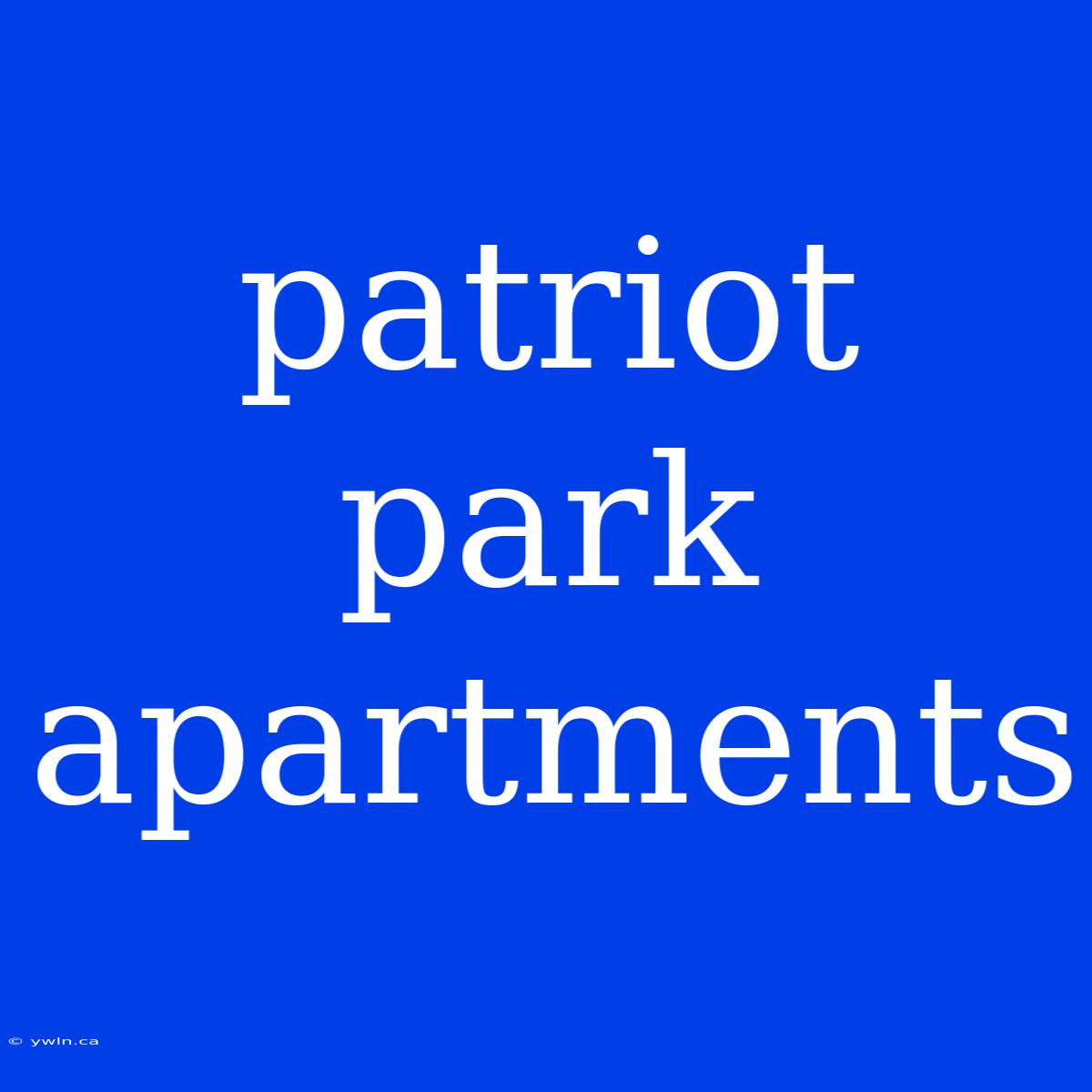 Patriot Park Apartments