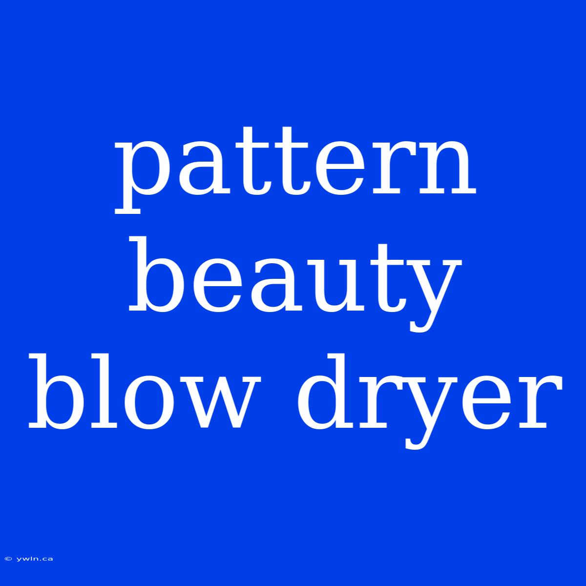 Pattern Beauty Blow Dryer