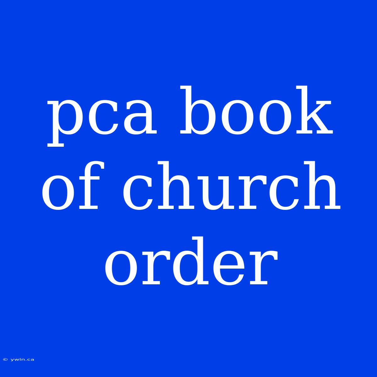 Pca Book Of Church Order