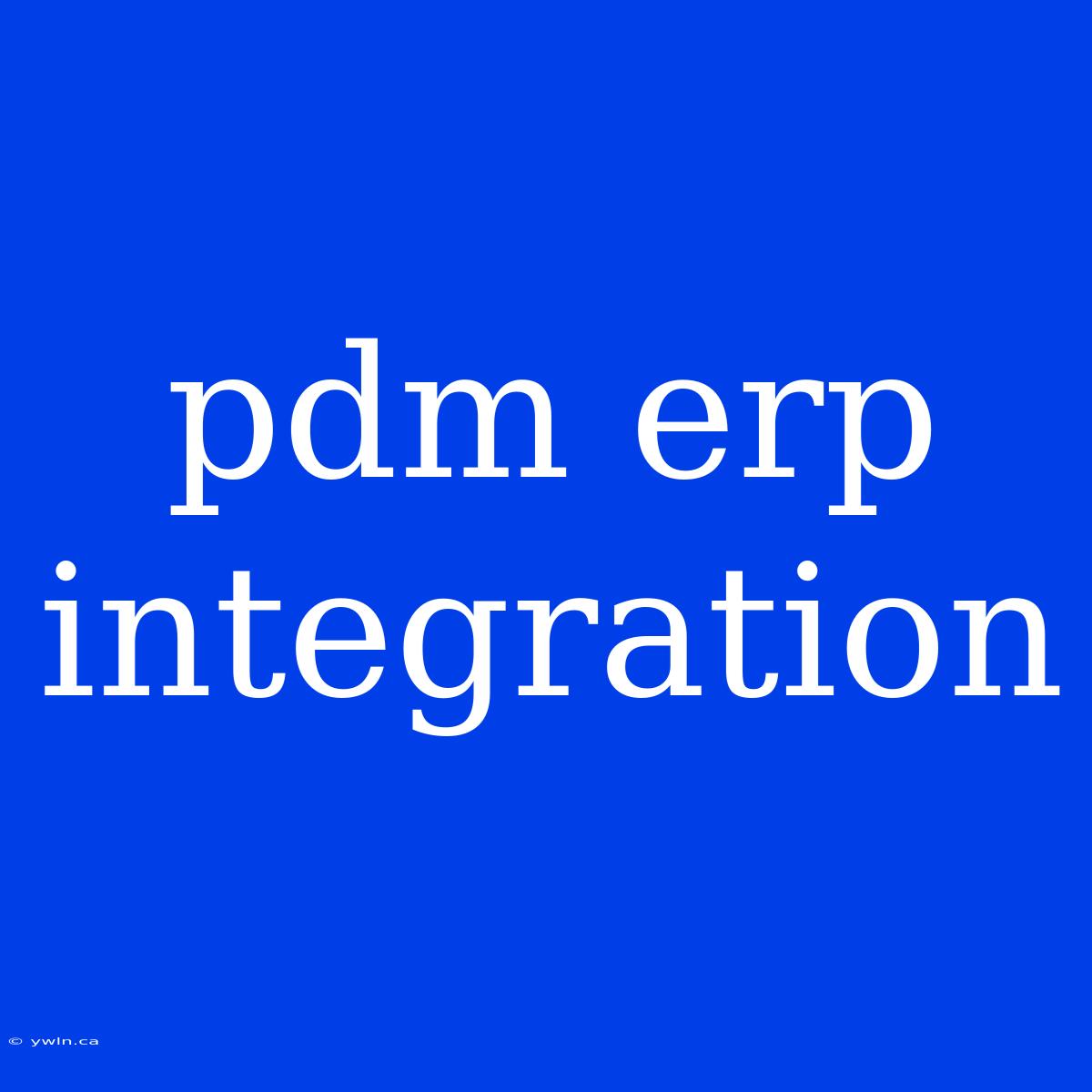 Pdm Erp Integration