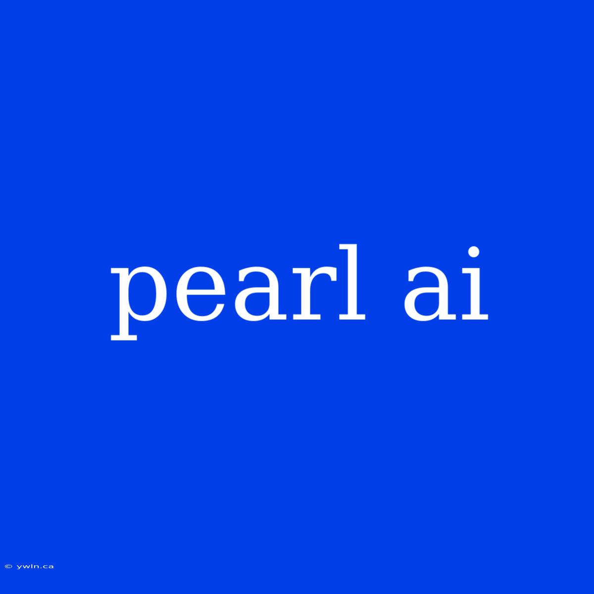 Pearl Ai