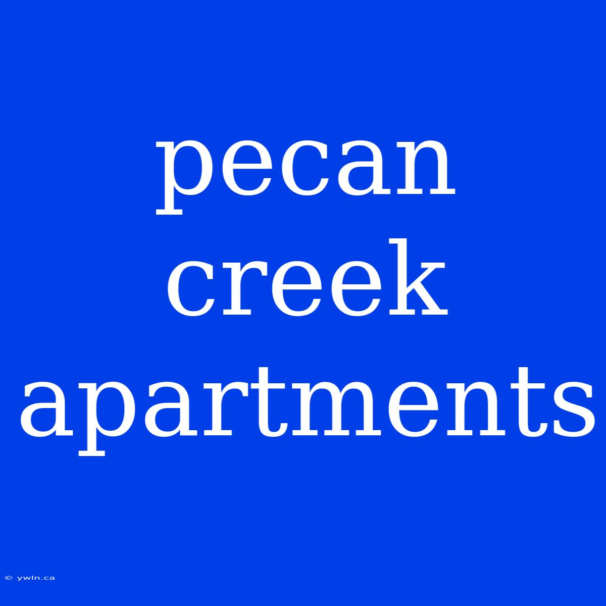 Pecan Creek Apartments