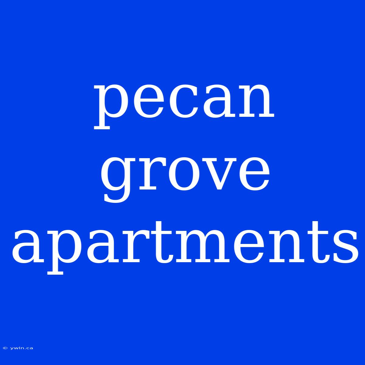 Pecan Grove Apartments