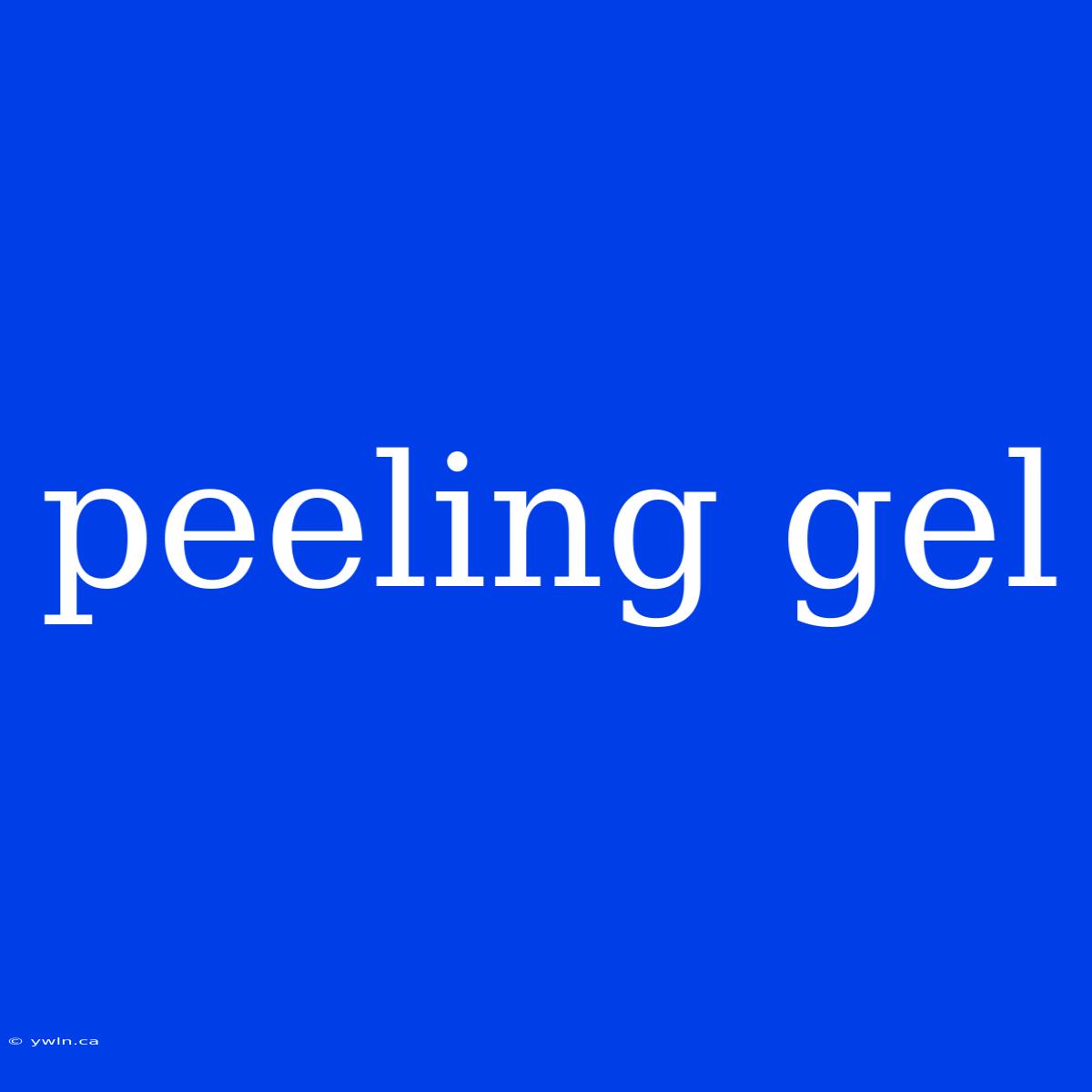 Peeling Gel