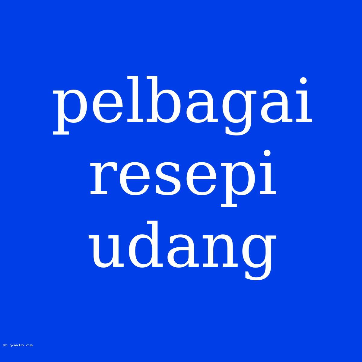 Pelbagai Resepi Udang