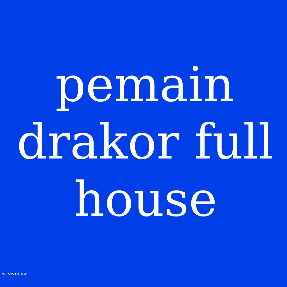 Pemain Drakor Full House