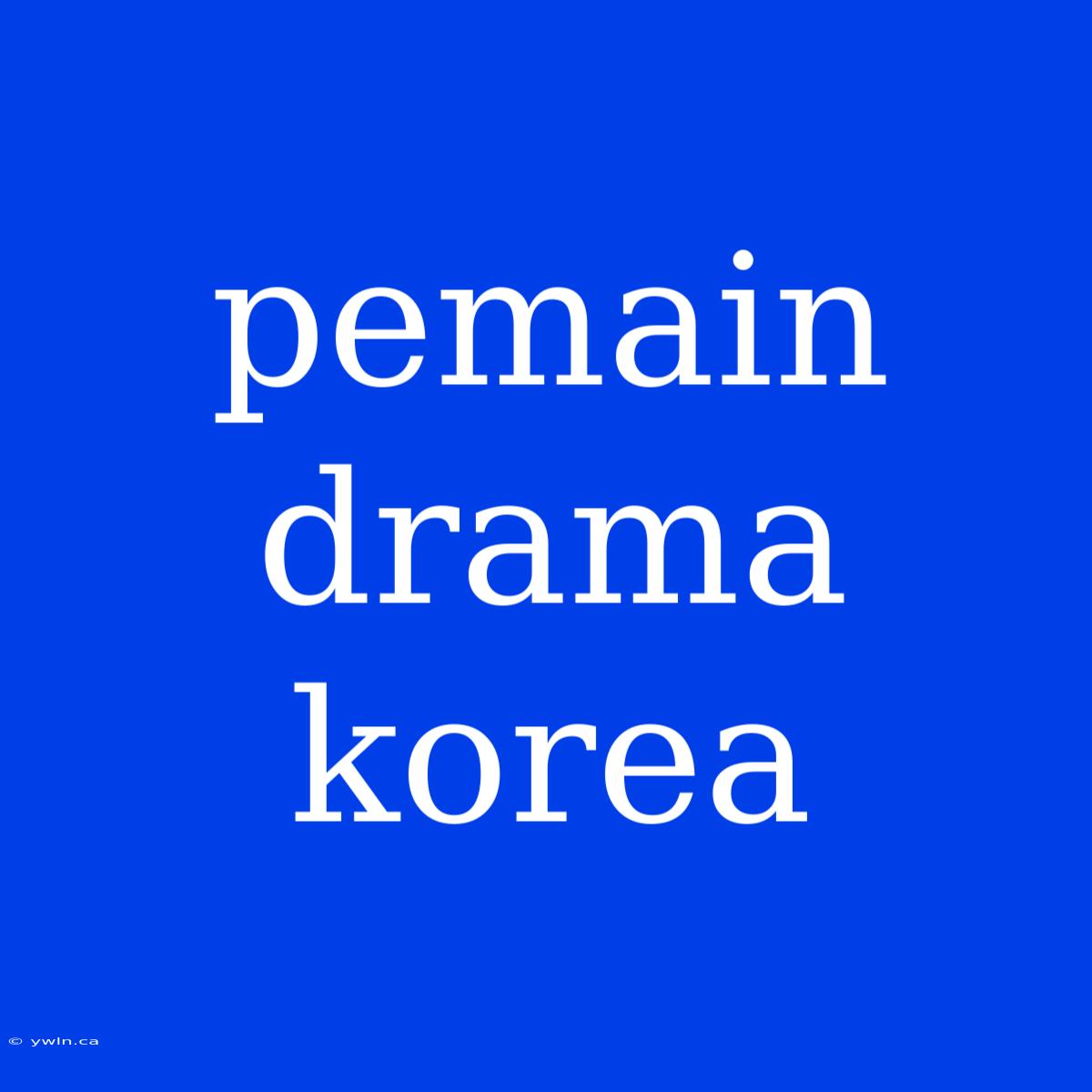 Pemain Drama Korea