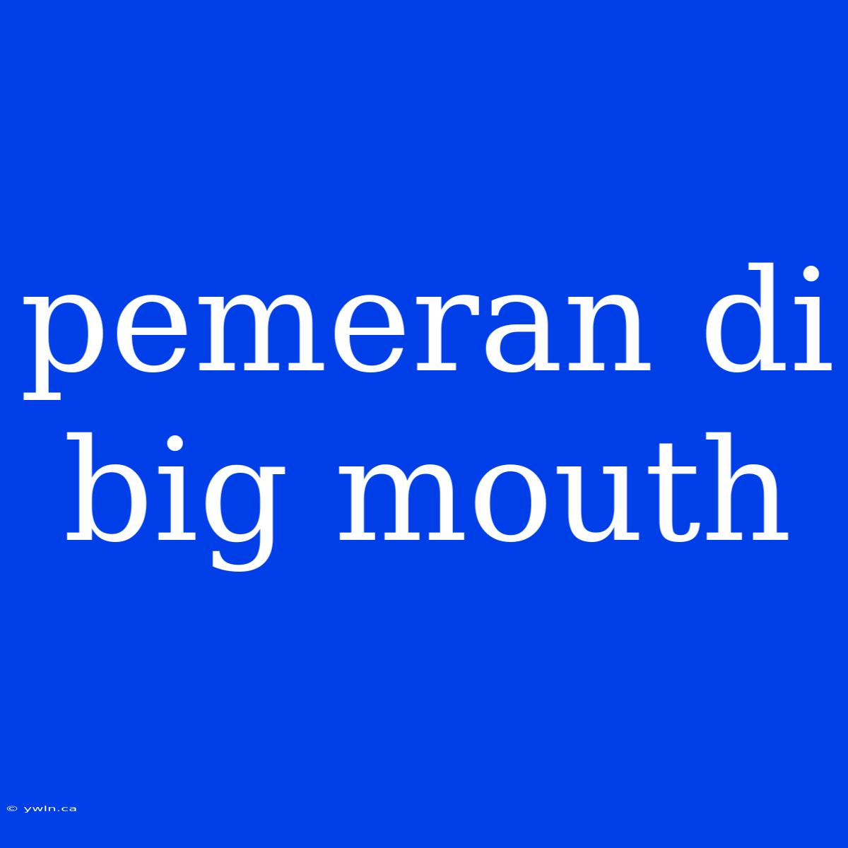 Pemeran Di Big Mouth