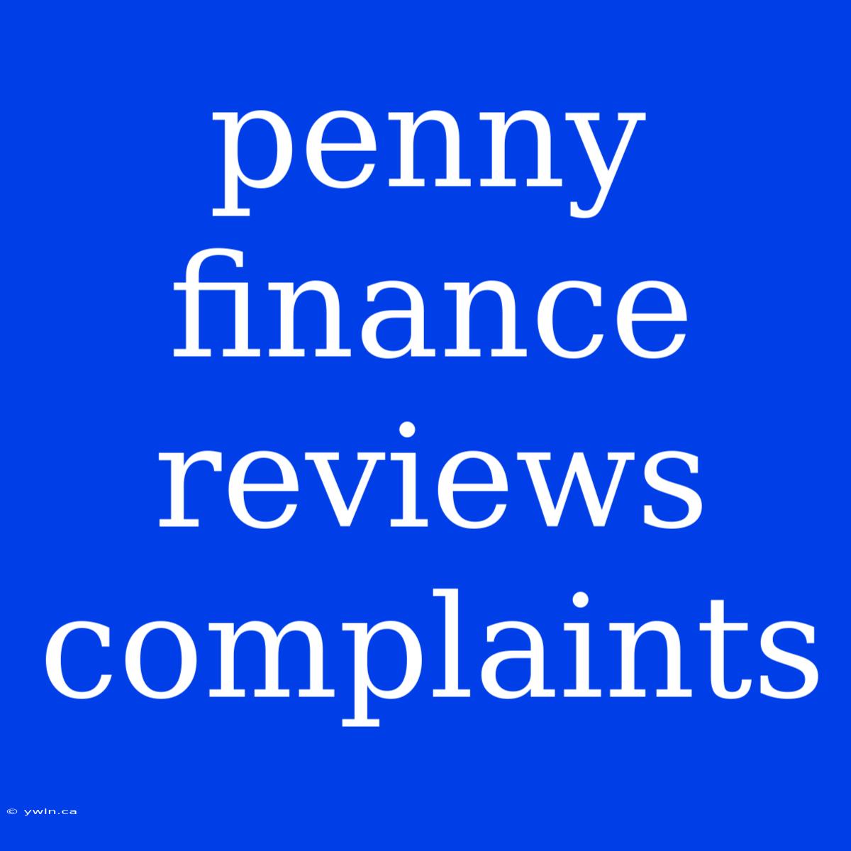 Penny Finance Reviews Complaints