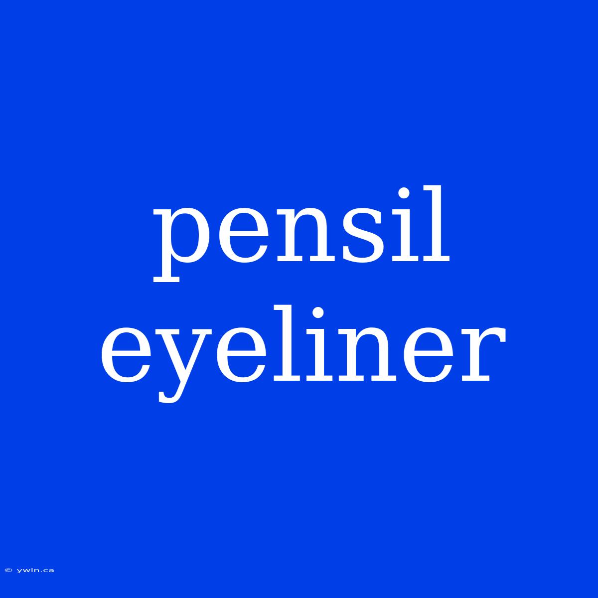 Pensil Eyeliner