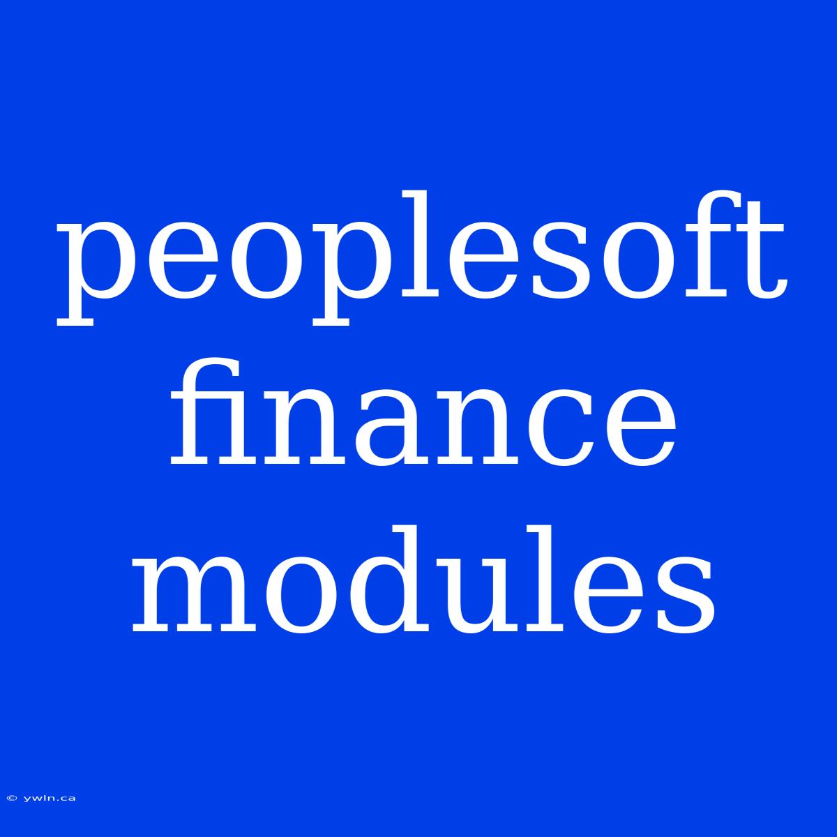 Peoplesoft Finance Modules