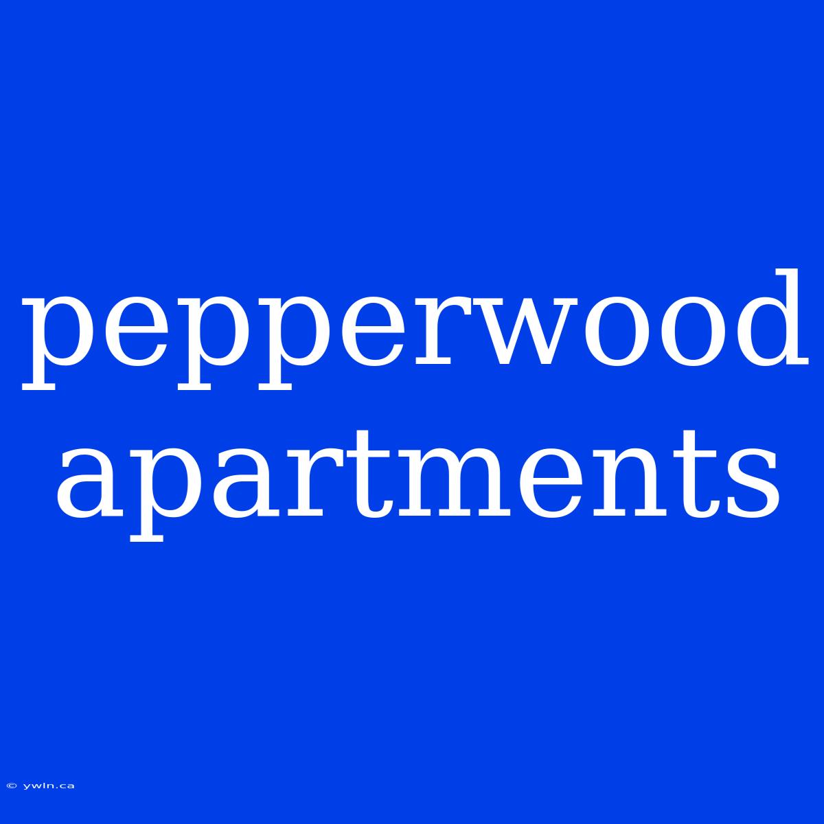 Pepperwood Apartments