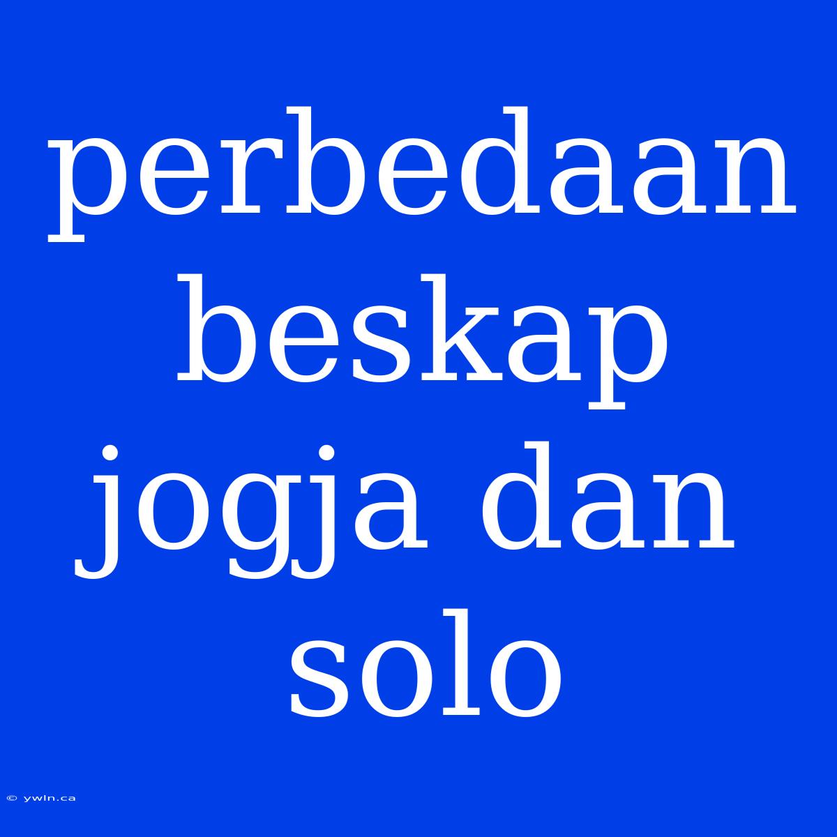 Perbedaan Beskap Jogja Dan Solo