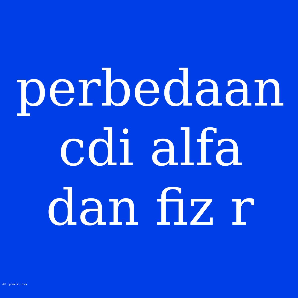 Perbedaan Cdi Alfa Dan Fiz R