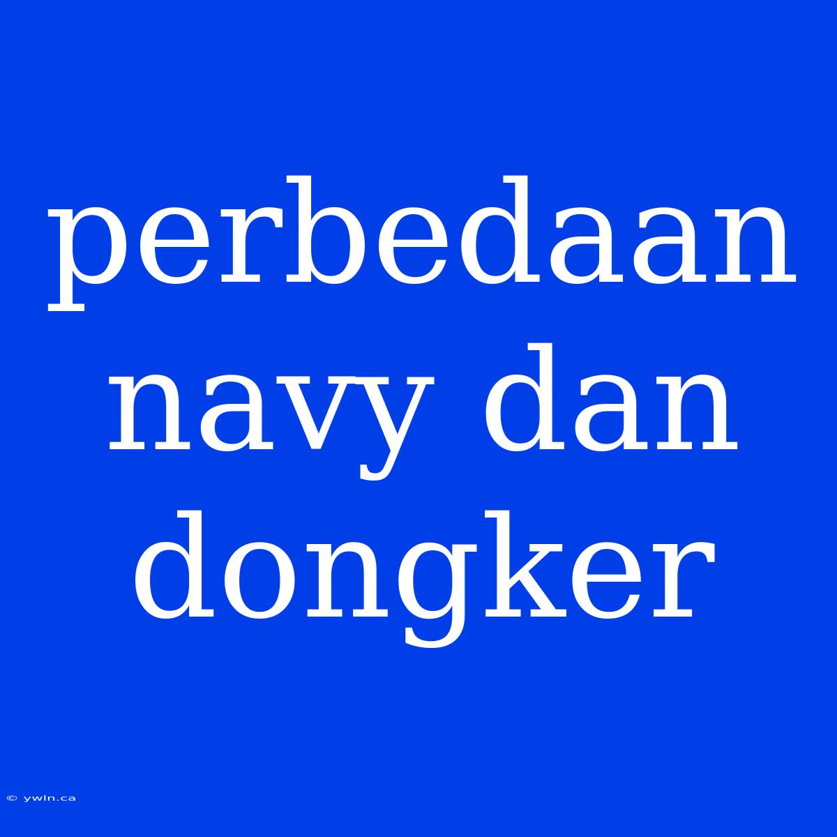 Perbedaan Navy Dan Dongker