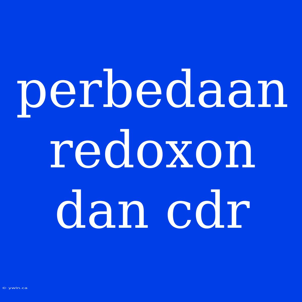 Perbedaan Redoxon Dan Cdr